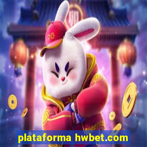 plataforma hwbet.com